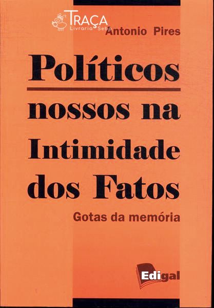 Políticos Nossos da Intimidade dos Fatos