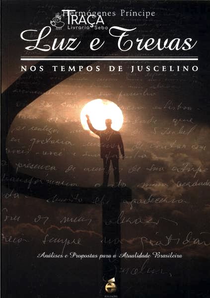 Luz e Trevas: Nos Tempos de Juscelino