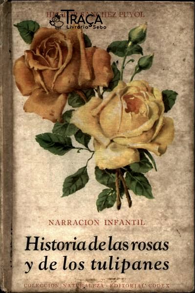 Historia de Las Rosas Y de Los Tulipanes