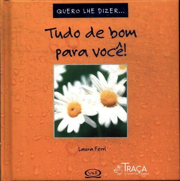 Tudo de Bom para Você!