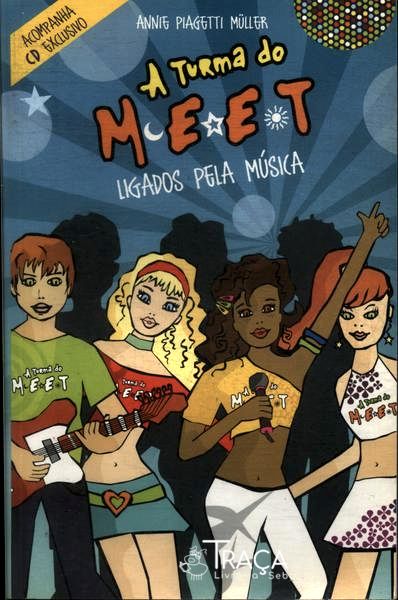 A Turma do Meet: Ligados Pela Música (não Inclui Cd)