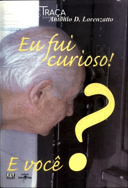 Eu Fui Curioso! e Você?