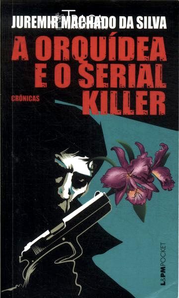 A Orquídea e o Serial Killer