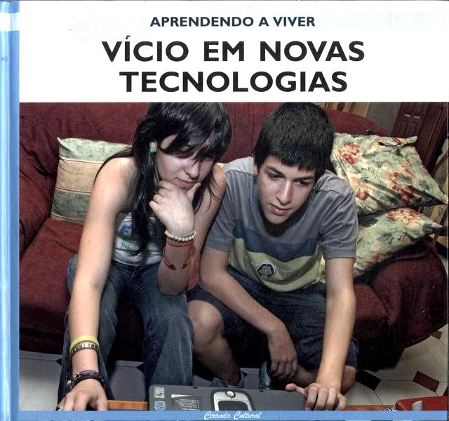 Aprendendo A Viver: Vício Em Novas Tecnologias