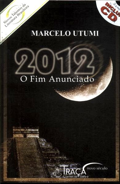 2012: o Fim Anunciado ( Não Inclui Cd)