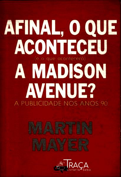 Afinal, o Que Aconteceu (e o Que Acontecerá) a Madison Avenue?