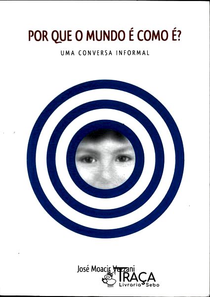 Porque o Mundo É Como É?