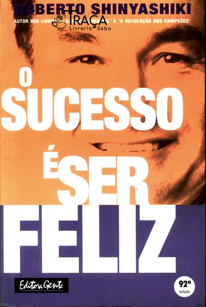 O Sucesso É Ser Feliz