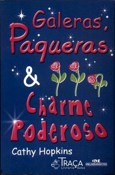 Galeras, Paqueras e Charme Poderoso