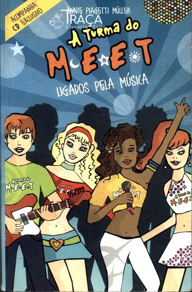 A Turma do Meet: Ligados Pela Musica (contém Cd)