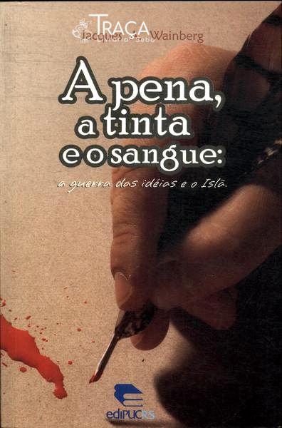 A Pena, a Tinta e o Sangue