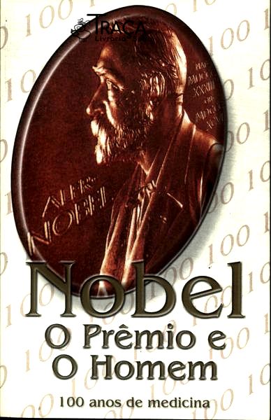 Nobel: O Premio O Homem