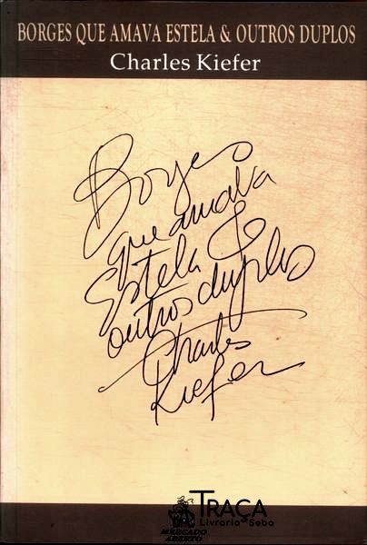 Borges Que Amava Estela E Outros Duplos