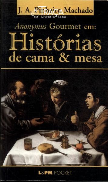 Anonymus Gourmet Em: Histórias de Cama & Mesa