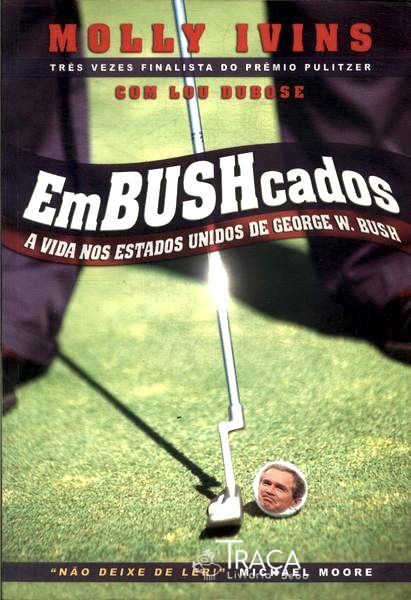 Embushcados: a Vida Nos Estados Unidos de George W. Bush