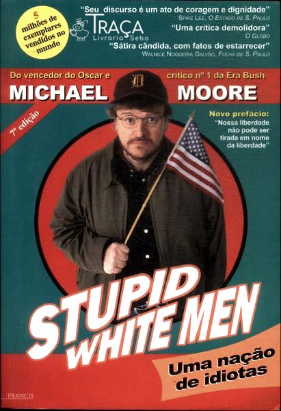 Stupid White Men: Uma Nação de Idiotas