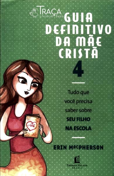 Guia Definitivo da Mãe Cristã Vol 4