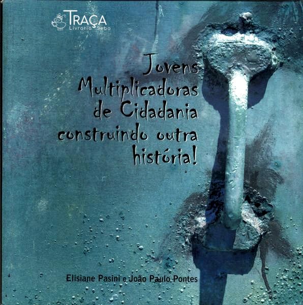 Jovens Multiplicadoras De Cidadania Construindo Outra História