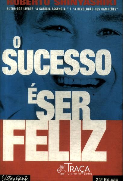 O Sucesso É Ser Feliz