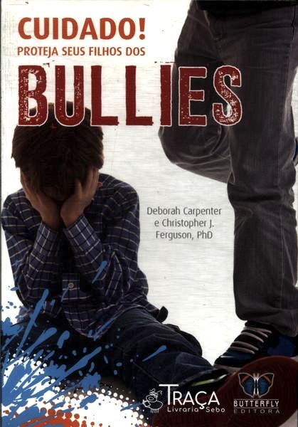 Cuidado! Proteja Seus Filhos dos Bullies