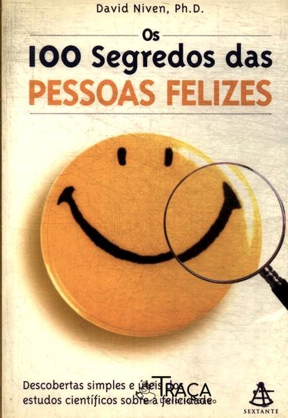 Os 100 Segredos das Pessoas Felizes