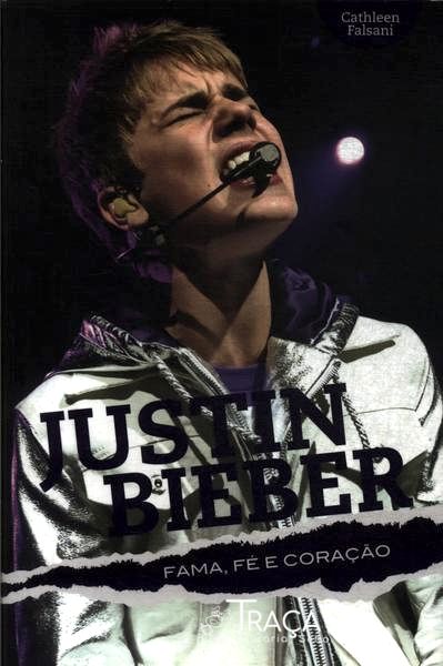 Justin Bieber: Fama, Fé e Coração