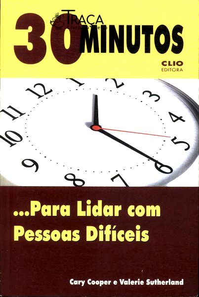 30 Minutos ...para Lidar com Pessoas Difíceis