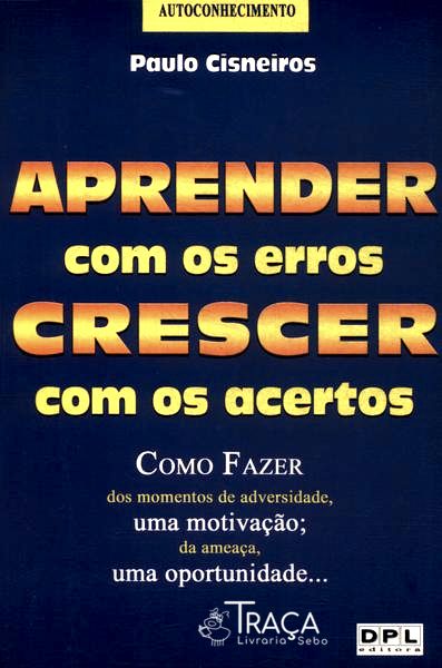Aprender com os Erros, Crescer com os Acertos