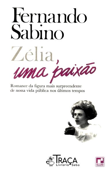Zélia, Uma Paixão