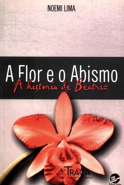 A Flor e o Abismo