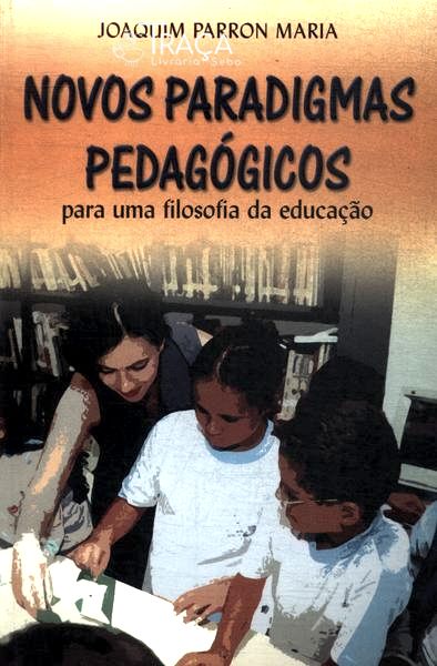 Novos Paradigmas Pedagógicos para Uma Filosofia da Educação