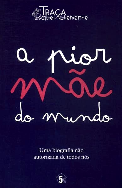 A Pior Mãe Do Mundo