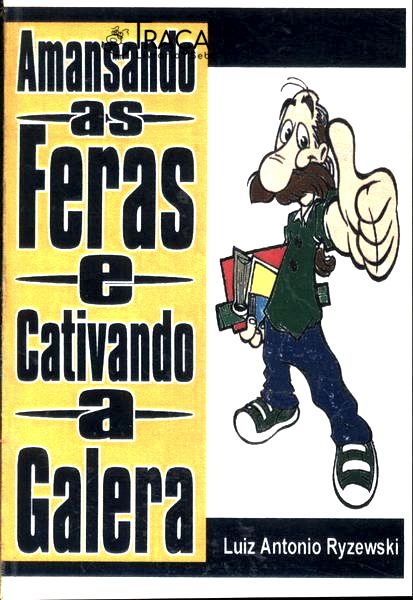 Amansando as Feras e Cativando a Galera