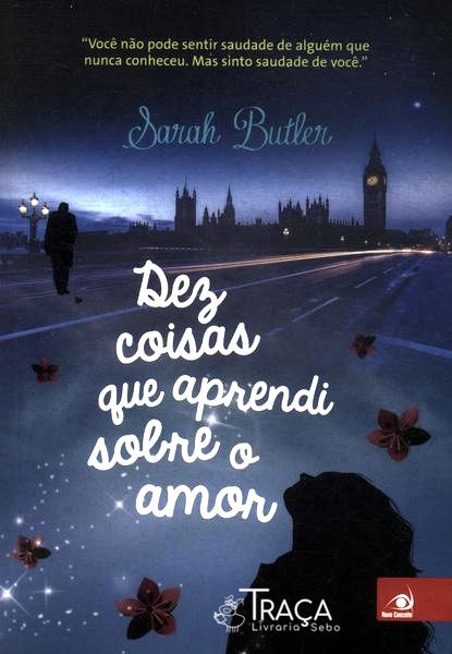 Dez Coisas Que Aprendi Sobre o Amor