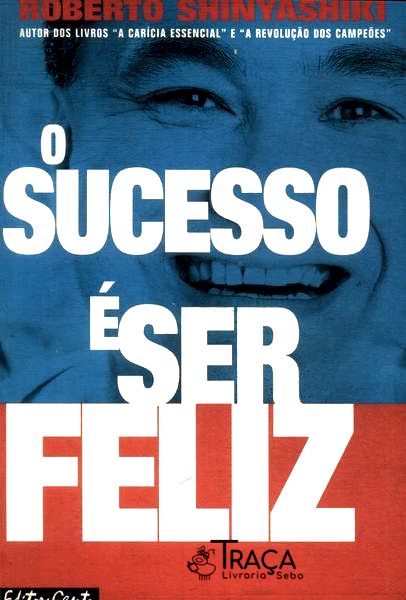 O Sucesso É Ser Feliz