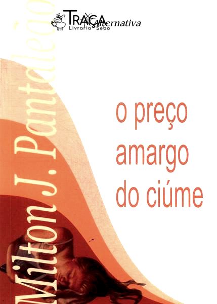 O Preço Amargo Do Ciúme