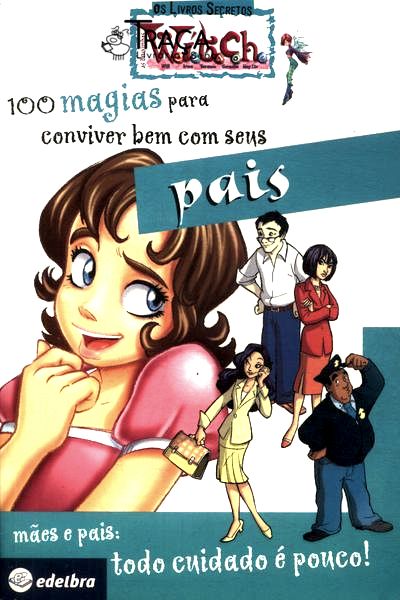 100 Magias para Conviver Bem com Seus Pais