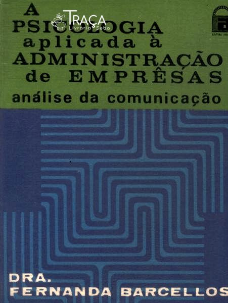 A Psicologia Aplicada À Administração De Empresas