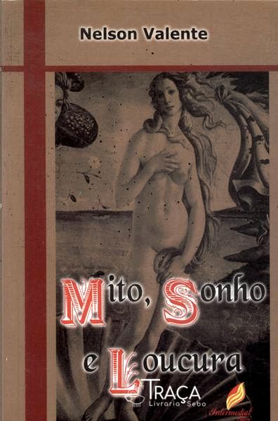 Mito, Sonho e Loucura