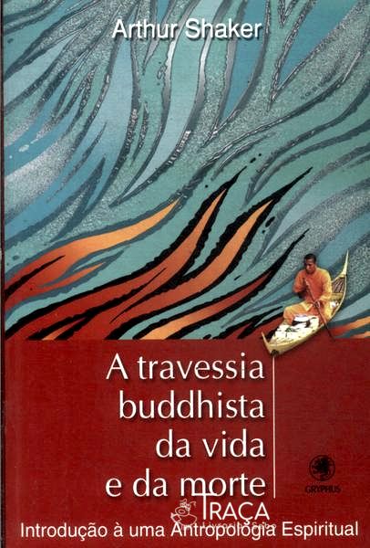 A Travessia Buddhista da Vida e da Morte