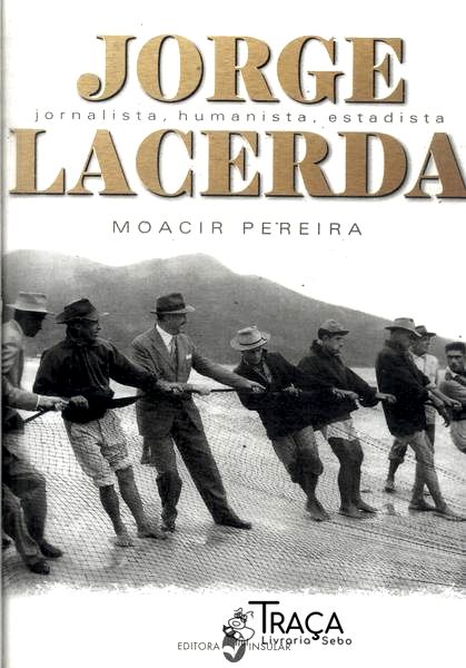 Jorge Lacerda: Jornalista Humanista Estadista (acompanha Folheto)