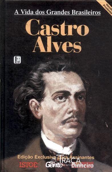 A Vida Dos Grandes Brasileiros: Castro Alves