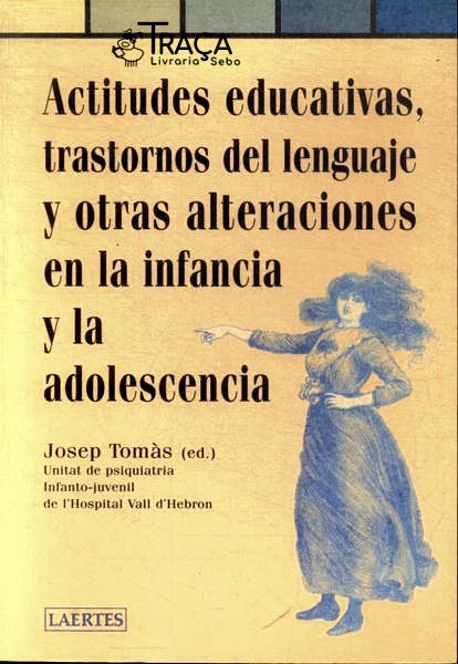 Actitudes Educativas Transtornos Del Lenguaje Y Otras Alteraciones En La Infancia Y La Adolescencia