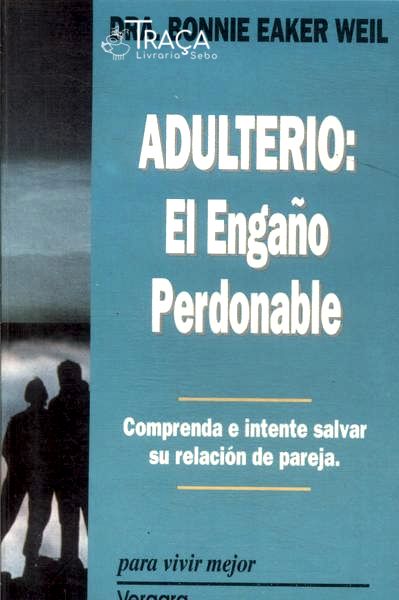 Adulterio: El Engaño Perdonable