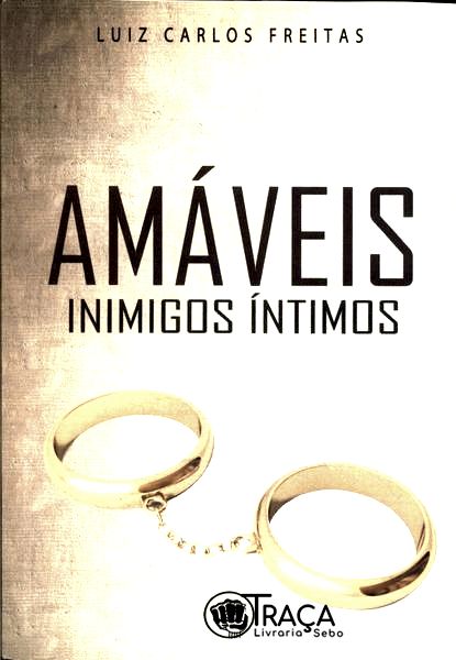 Amáveis Inimigos Íntimos