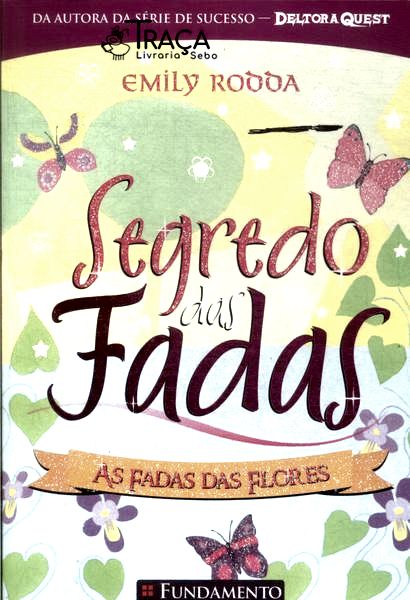 Segredo das Fadas: as Fadas das Flores