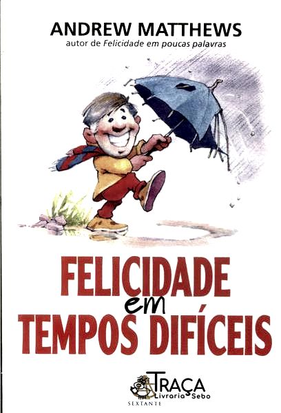Felicidade em Tempos Difíceis