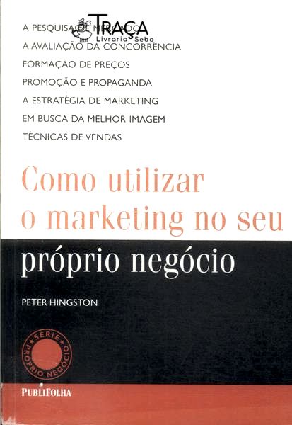 Como Utilizar o Marketing No Seu Próprio Negócio