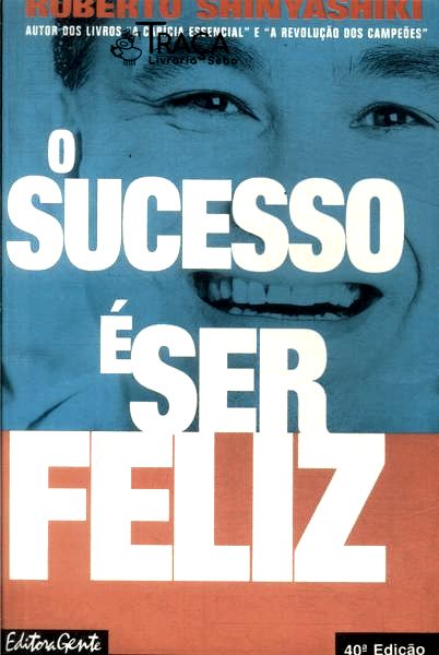 O Sucesso É Ser Feliz