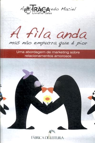 A Fila Anda Mas Não Empurra Que É Pior